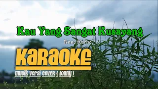 Download KAU YANG SANGAT KU SAYANG - Rano Karno KARAOKE Musik Versi COVER (LONNY) MP3