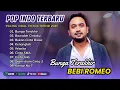 BEBI ROMEO - BUNGA TERAKHIR - BAWALAH CINTAKU |BUKAN CINTA BIASA | FULL ALBUM LAWAS PALING HITS 2025