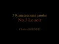 Charles GOUNOD : 3 Romances sans paroles No.3 Le soir 「夕暮れ」