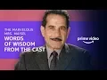 Advice from the Cast of The Marvelous Mrs Maisel Prime