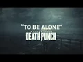 Five Finger Death Punch -  To Be Alone (Official Lyric Video)