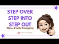 Visual Studio Debugging Commands Step Into Step Over Step Out Explained