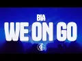 Download Lagu BIA - WE ON GO (Lyrics)