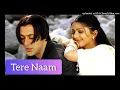 Lagu [Duet] Tere Naam Humne Kiya Hai~|Alka-Yagnik, Udit Narayan| Tere Naam (2002)