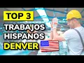3 Mejores Trabajos para Hispanos en Denver Colorado USA