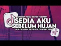 DJ SEDIA AKU SEBELUM HUJAN - IDGITAF SLOW VIRAL TIKTOK FULL SONG MAMAN FVNDY 2025