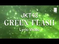 Download Lagu JKT48 - Green Flash (Lyric Video)