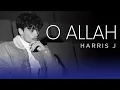 Download Lagu [1 Hours] Harris J - O Allah (Official Music Lyics Video)