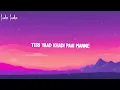 Banjaare - Bairan (Lyrics) | Manne saambh-saambh raakheTere jhanjhraa ke jode Meri gel ro-ro ye bhi