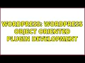 Wordpress WordPress Object Oriented plugin development