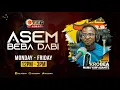 Download Lagu ASEM BEBA DABI || KROBEA NANA YAW ASANTE ..... 17TH JULY 2025