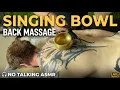 Deep Back Massage with Alexander - Arms Singing Bowl Glutes Part 2 No Talking ASMR