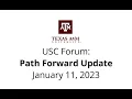 Texas A M University USC Forum Path Forward Update Wed Jan 11