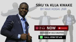 siku ya kuja kwake max kogai jnr official audio