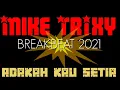 Download Lagu Dj ADAKAH KAU SETIA - SINGLE BREAKBEAT 2021 FULL BASS