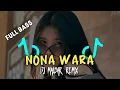 Download Lagu DJ NONA WARA LORONG ANGGUN VIRAL TIK-TOK_FULL BASS_VOC @DjQhelfin TERBARU 2023