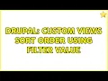 Drupal Custom Views Sort Order Using Filter Value