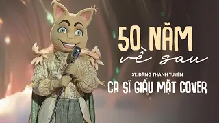 50 n m v sau st ng thanh tuy n nam ca s gi u m t tr t ng nguy n c u n 50 n m v sau 