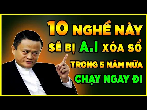 Download MP3 CỰC SỐC: 10 Nghề này sẽ bị AI xóa sổ trong 5 năm nữa