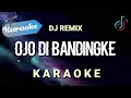 Download Lagu [Karaoke] Ojo di bandingke (DJ Remix) Farel prayoga | (Karaoke)