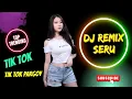 Download Lagu DJ REMIX SERU TIKTOK PARGOY