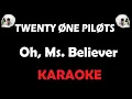 Download Lagu Twenty One Pilots - Oh, Miss Believer (Karaoke)