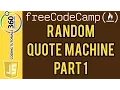 Random Quote Machine Part 1 Front End Projects Free Code Camp