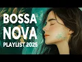 Lagu BOSSA NOVA COVERS SONGS 2025 - Playlist Bossa Nova Covers Of Popular Songs 77 Hits