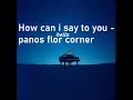 How can i say to you - panos flor corner - #hiphop #hiphopbeats #popmusic - 2025