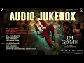 I'm Game - Audio Jukebox | Dulquer Salmaan | Kayadu Lohar | Samyuktha Viswanathan | Jakes Bejoy