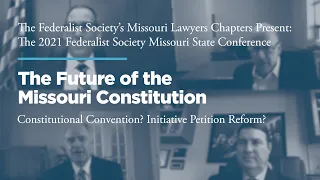 The Future of the Missouri Constitution 2021 Missouri Chapters Conference