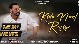 kide naal rusiye official video nachhatar gill whips music new punjabi song 2025