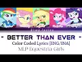 MLP Equetria Girls Rainbow Rocks|| Better Than Ever (Color Coded Lyrics) [ENG/INA]