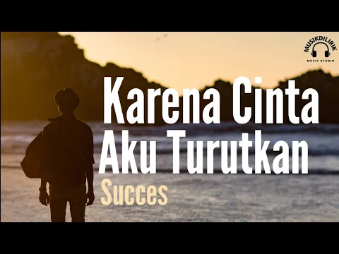 Download MP3 Karena Cinta Aku Turutkan - Succes