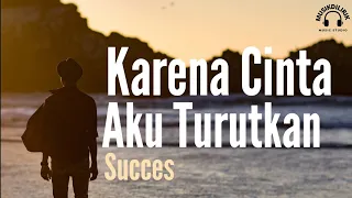 Download Karena Cinta Aku Turutkan - Succes MP3