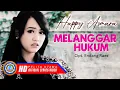 Download Lagu Happy Asmara - MELANGGAR HUKUM (Official Lyrics Video)