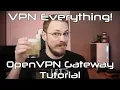 VPN Everything OpenVPN Gateway Tutorial