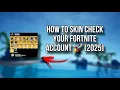 How to Skin Check your Fortnite Account 2025