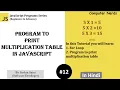 12 Print multiplication table in JavaScript FOR LOOP JavaScript Program for beginners in Hindi