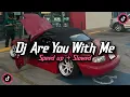 Download Lagu DJ ARE YOU WITH ME X CENTRAL CEE PIECES X MELODY OLD | STYLE TANTE V2 | BY Kharis sopan ! SLOW BASS