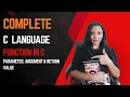 Parameter Argument Return Value in C Functions in C Language C Programming Tutorial