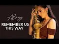 Always Remember Us This Way @LadyGaga Saxophone cover by @Felicitysaxophonist