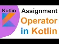Assignment Operator in Kotlin