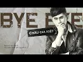 Download Lagu BYE BYE BYE ( Tạm Biệt ) - Châu Gia Kiệt