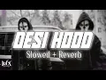 Download Lagu Desi Hood (Slowed + Reverb) - Krish Rao | BARATO NATION #song #music #lofi #lofimusic #punjabisong