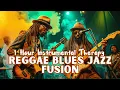 Download Lagu Soulful Reggae Blues \u0026 jazz Escape: 1 Hour Chill Instrumental Therapy