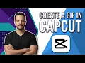 How To Create A GIF In CapCut Easy Step-By-Step Guide