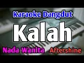Lagu KALAH - KARAOKE || NADA WANITA CEWEK / DUET || Versi Dangdut Koplo || Aftershine ft Restianade