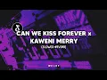 Download Lagu DJ Can We Kiss Forever x Kaweni Merry (slowed+reverb)
