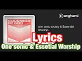 One sonic society & Essential Worship – Goodness of God 2019 Lyrics